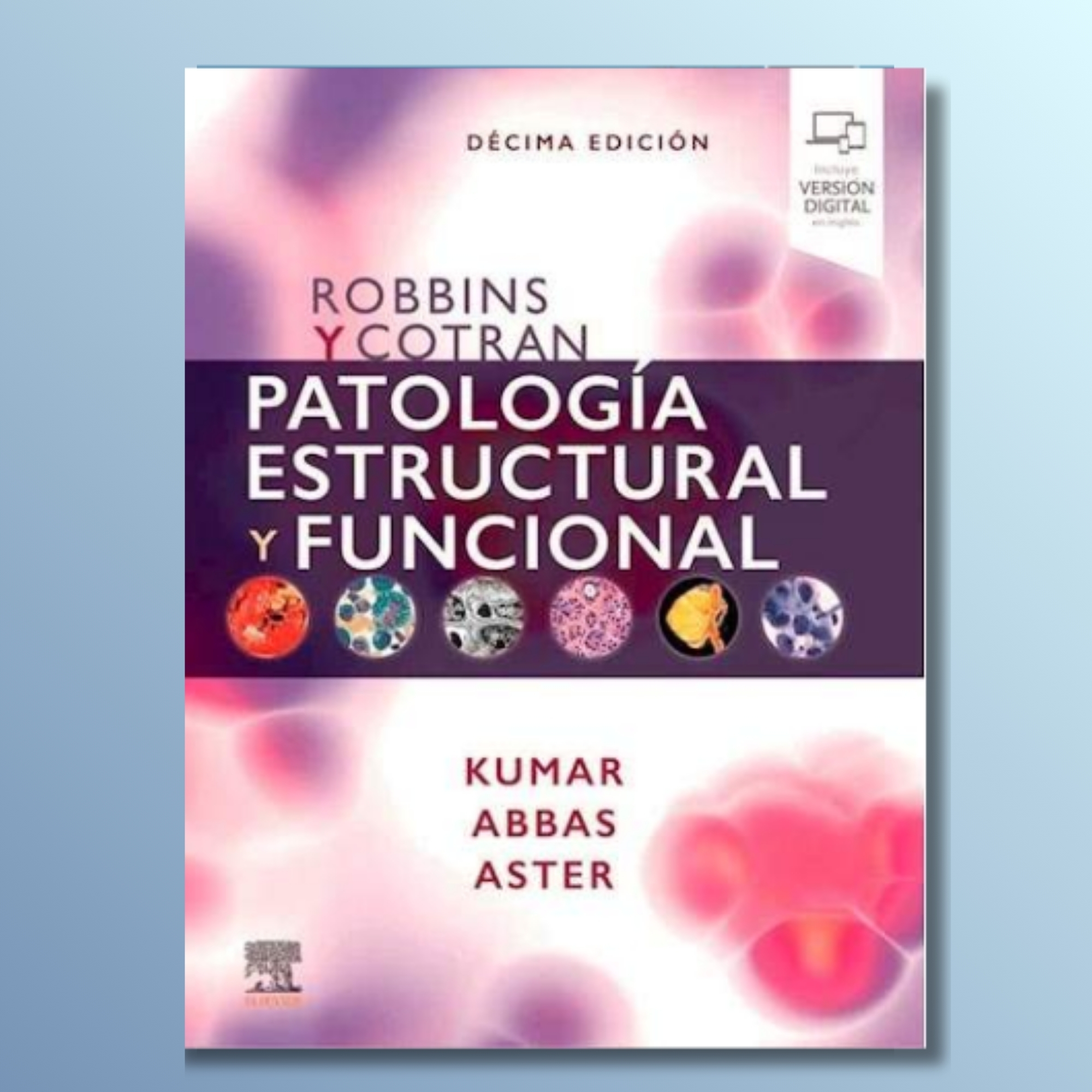 Robbins y Cotran. Patología Estructural y Funcional